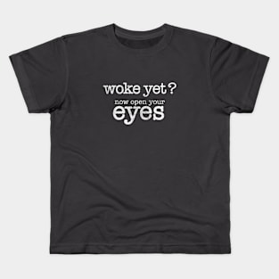 Woke Yet? - Time to open your eyes. Distressed design Kids T-Shirt